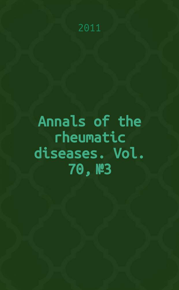 Annals of the rheumatic diseases. Vol. 70, № 3