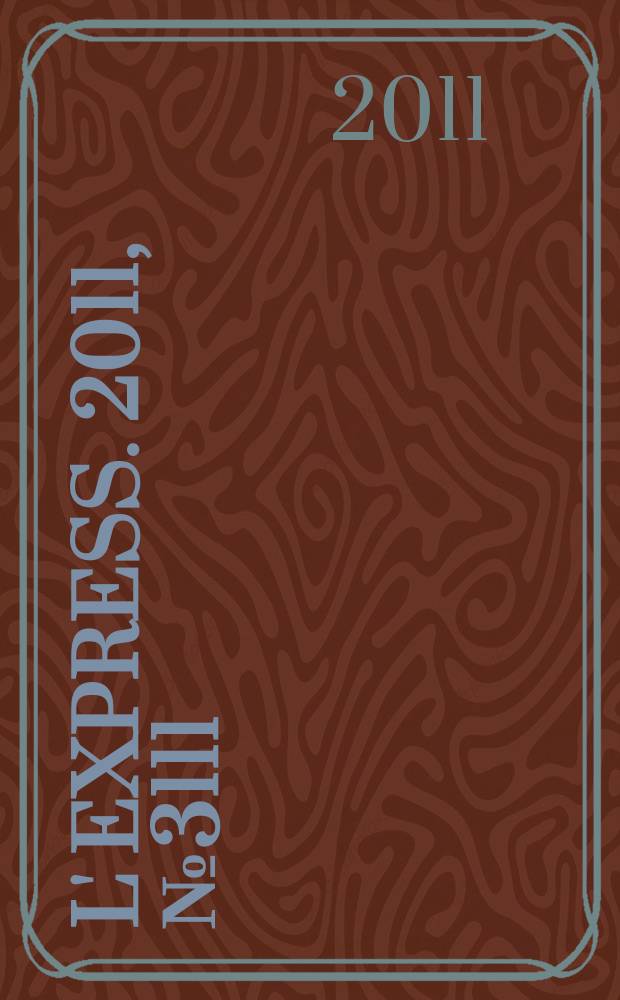 L' Express. 2011, № 3111