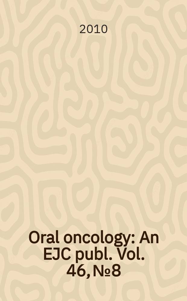 Oral oncology : An EJC publ. Vol. 46, № 8