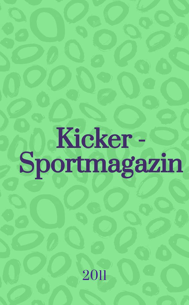 Kicker - Sportmagazin : Deutschlands grösste Sportzeitung. 2011, № 33