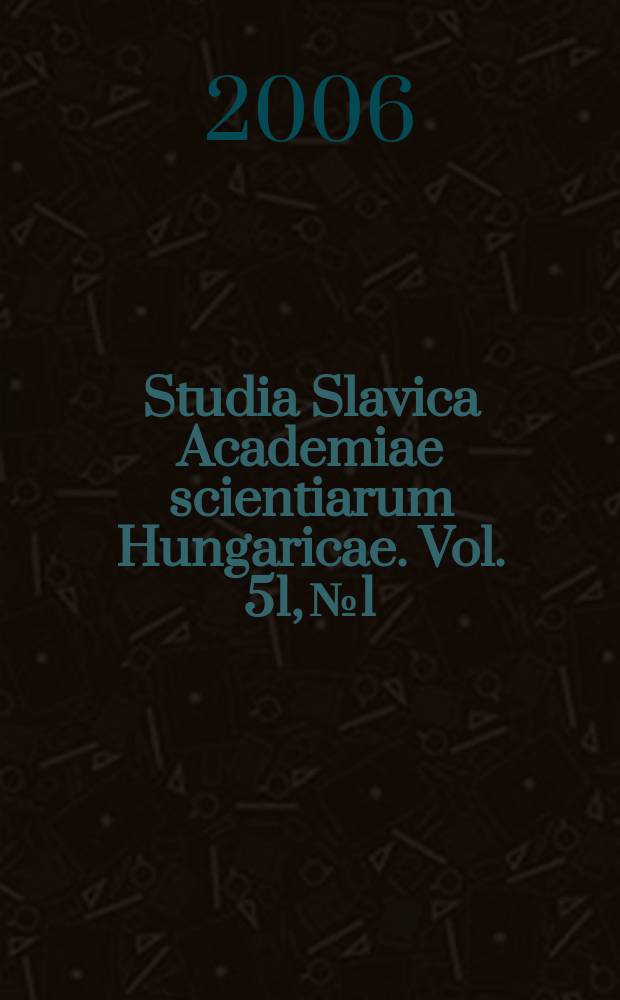 Studia Slavica Academiae scientiarum Hungaricae. Vol. 51, № 1/2