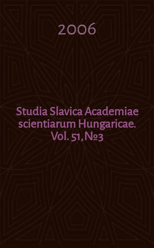 Studia Slavica Academiae scientiarum Hungaricae. Vol. 51, № 3/4