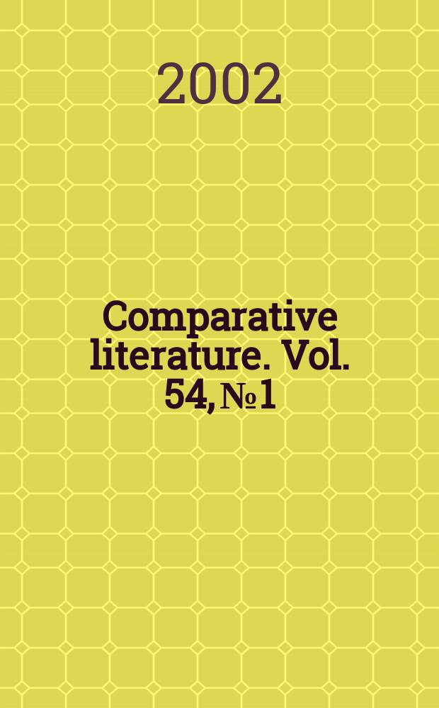 Comparative literature. Vol. 54, № 1