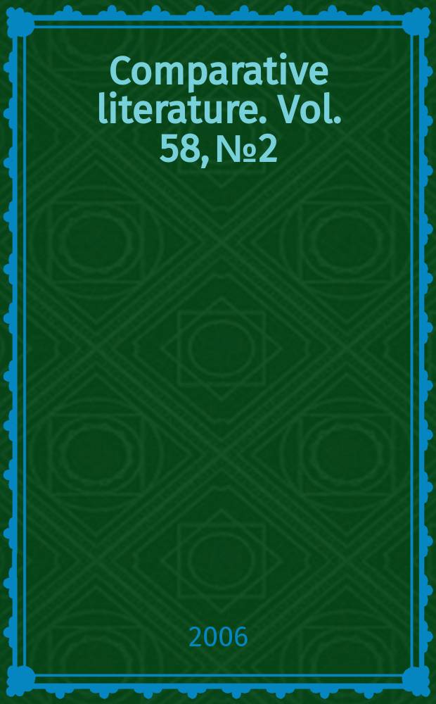 Comparative literature. Vol. 58, № 2