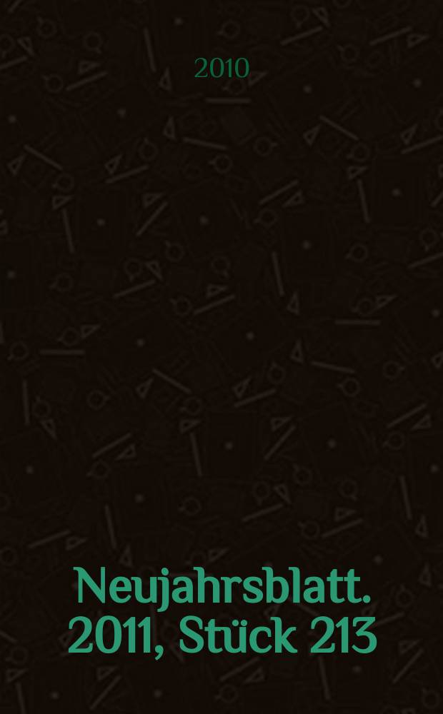 Neujahrsblatt. 2011, St&uuml;ck 213 : Sex bei den Insekten