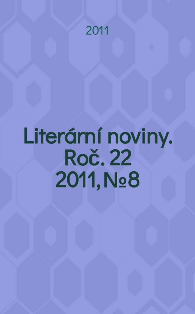 Literární noviny. Roč. 22 2011, № 8