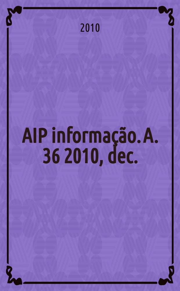 AIP informação. A. 36 2010, dec.