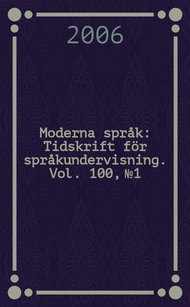 Moderna språk : Tidskrift för språkundervisning. Vol. 100, № 1