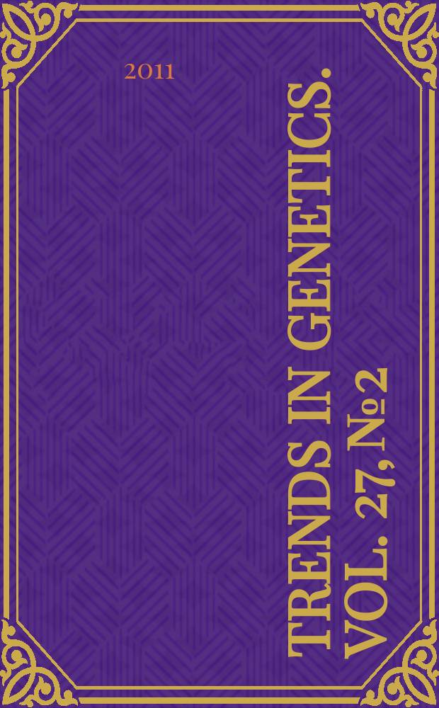 Trends in genetics. Vol. 27, № 2