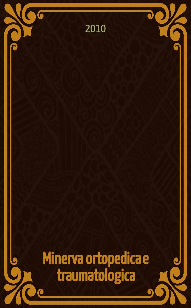 Minerva ortopedica e traumatologica : Riv. mens. di ortopedia e traumatologia Organo uffic. della Soc. piemontese-ligure-lombarda di ortopedia e traumatologia. Vol. 61, № 5