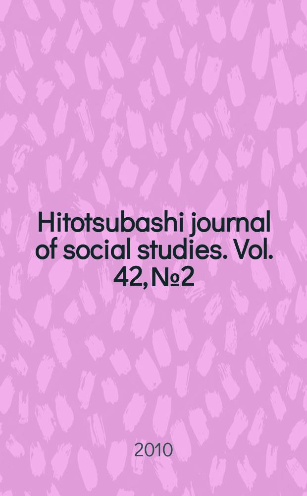 Hitotsubashi journal of social studies. Vol. 42, № 2