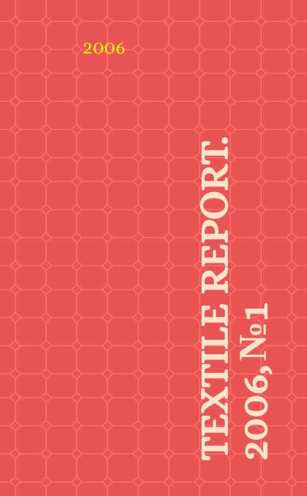 Textile report. 2006, № 1