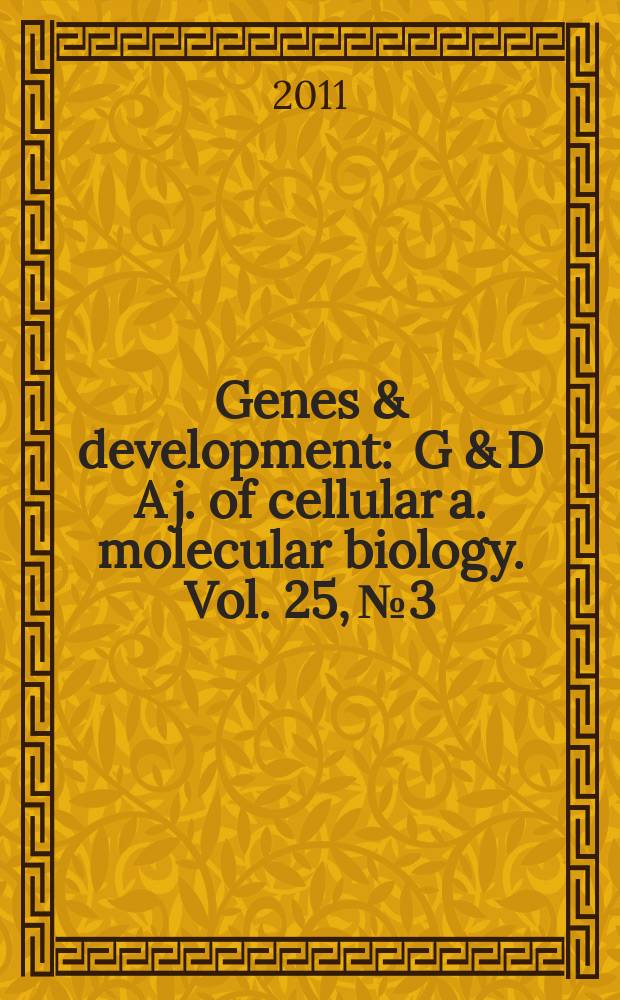 Genes & development : G & D A j. of cellular a. molecular biology. Vol. 25, № 3