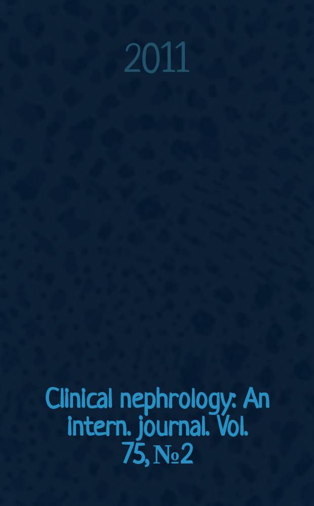 Clinical nephrology : An intern. journal. Vol. 75, № 2