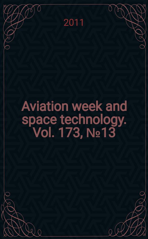 Aviation week and space technology. Vol. 173, № 13
