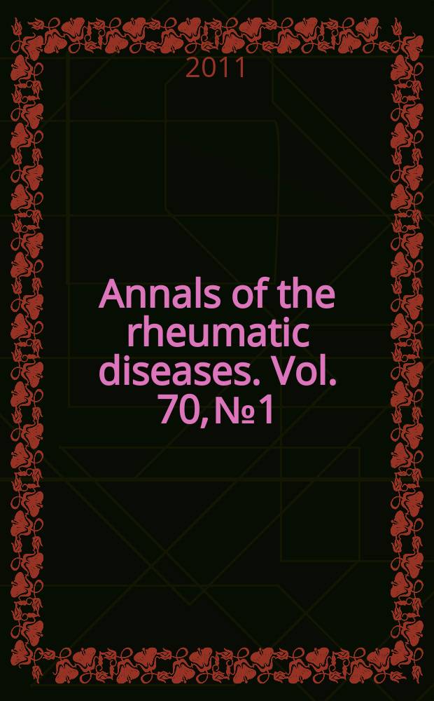 Annals of the rheumatic diseases. Vol. 70, № 1