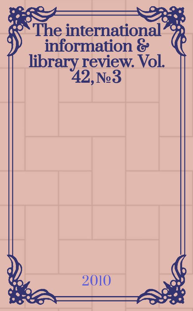 The international information & library review. Vol. 42, № 3