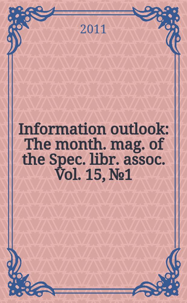 Information outlook : The month. mag. of the Spec. libr. assoc. Vol. 15, № 1