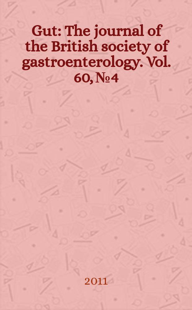 Gut : The journal of the British society of gastroenterology. Vol. 60, № 4