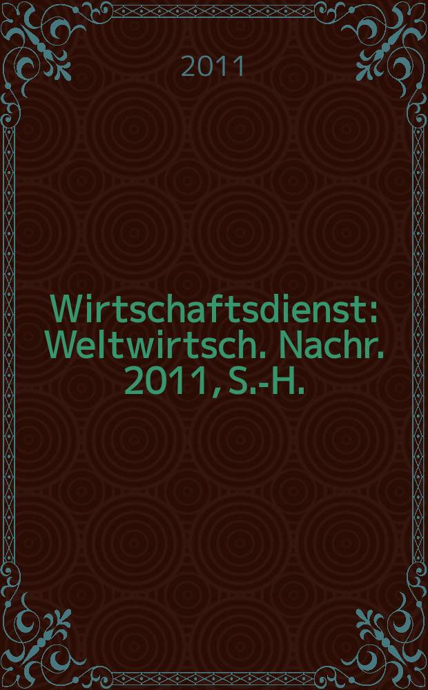 Wirtschaftsdienst : Weltwirtsch. Nachr. 2011, S.-H. : Qualifikation und Arbeitsmarkt: von Br&uuml;ckenprojekten und Baustellen = Квалификация и рынок труда