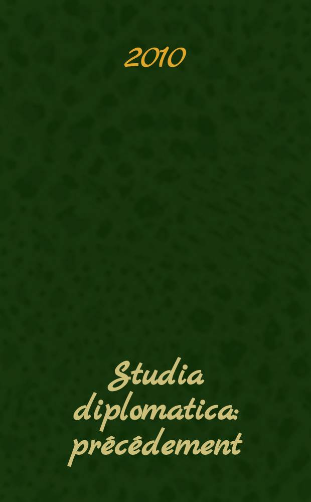 Studia diplomatica : pr&eacute;c&eacute;dement: "Chronique de politique &eacute;trang&egrave;re". Vol. 63, № 2 : The future of the G8 and G20 = Будущее Большой Восьмерки и Двадцатки
