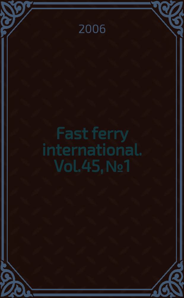 Fast ferry international. Vol.45, № 1