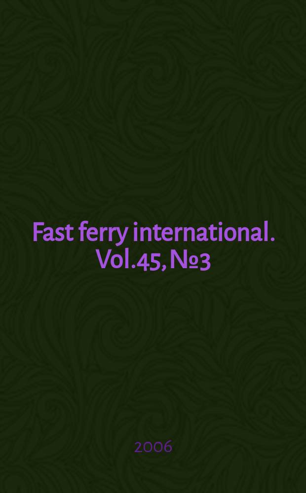 Fast ferry international. Vol.45, № 3