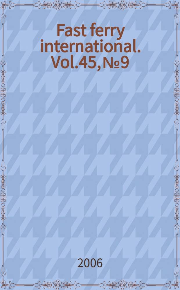Fast ferry international. Vol.45, № 9