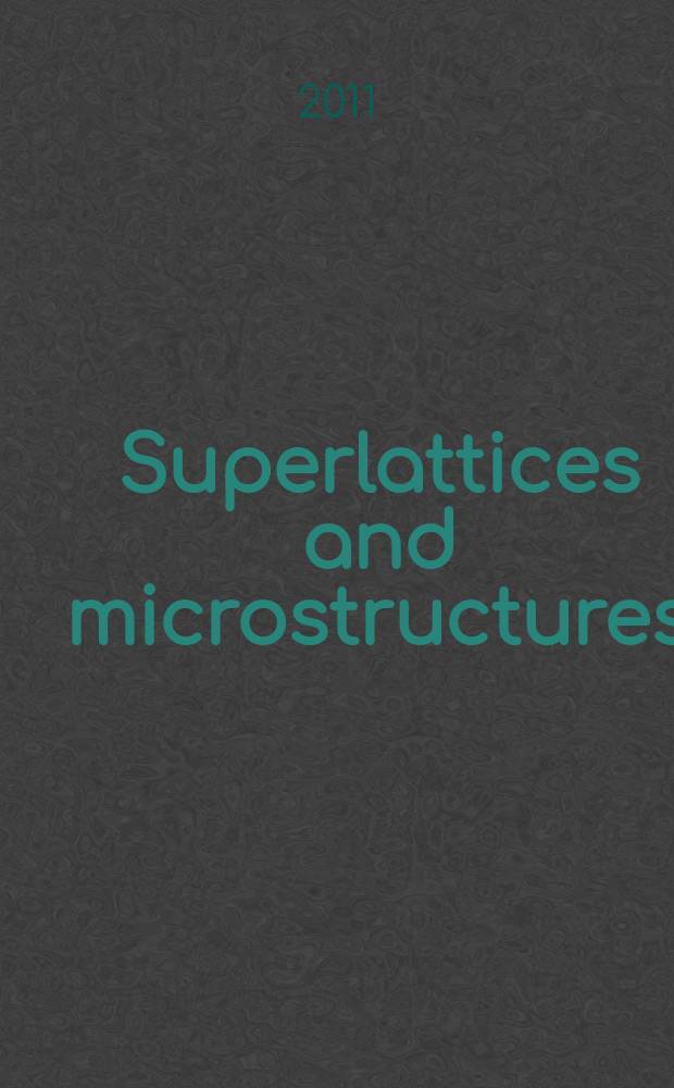 Superlattices and microstructures : A journal devoted to the science and technology of synthetic microstructures, microdevices, surfaces a. interfaces. Vol. 49, № 2