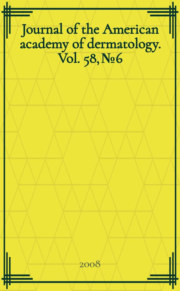 Journal of the American academy of dermatology. Vol. 58, № 6