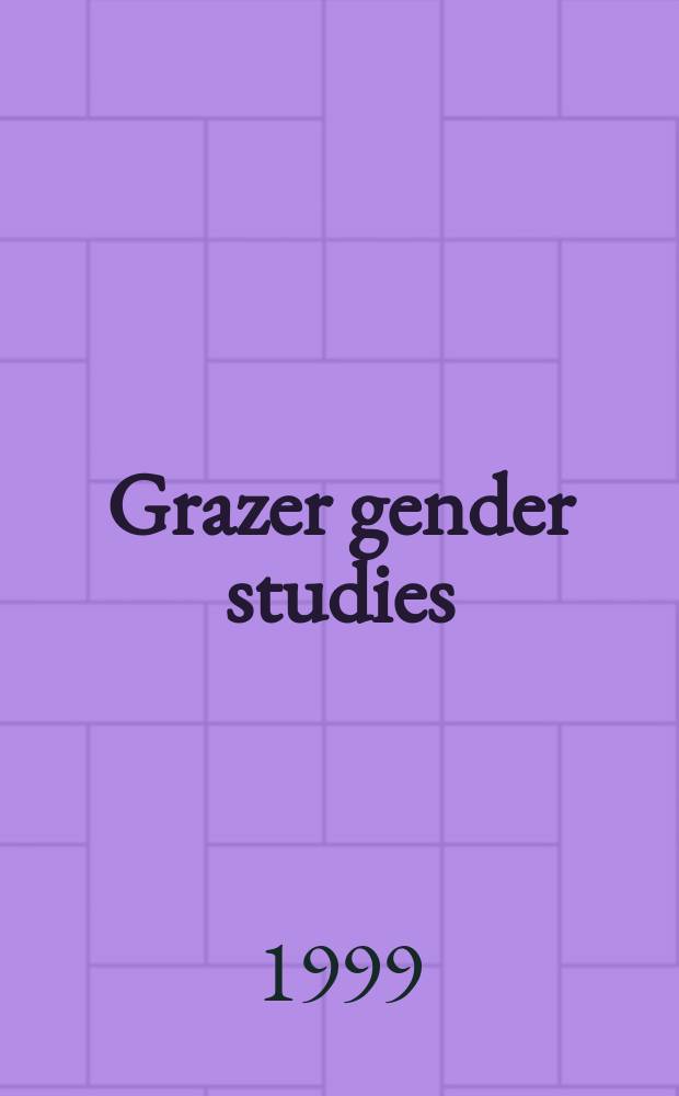 Grazer gender studies : Veröffentlichungen zur interdisziplinären historischen Frauen- und Geschlechterforschung = Гендерные исследования