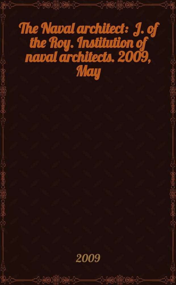 The Naval architect : J. of the Roy. Institution of naval architects. 2009, May