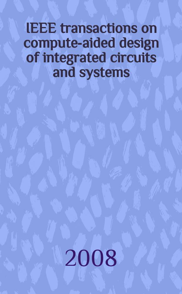 IEEE transactions on compute-aided design of integrated circuits and systems : A publ. of the IEEE circuits a. systems soc. Vol. 27, № 4