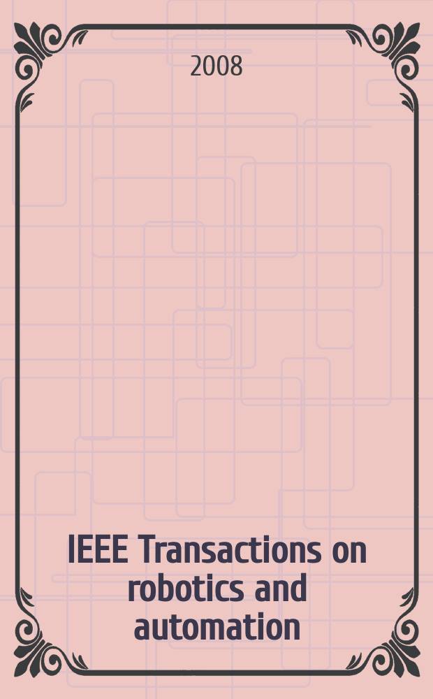 IEEE Transactions on robotics and automation : A publ. of the IEEE robotics a. automation soc. Vol. 24, № 4