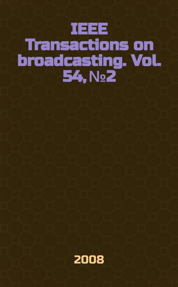 IEEE Transactions on broadcasting. Vol. 54, № 2