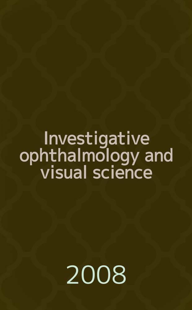 Investigative ophthalmology and visual science : A journal of clinical a basic research. Offic. publ. of the Assoc. for research in vision a. ophthalmology. Vol. 49, № 9
