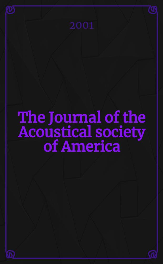 The Journal of the Acoustical society of America : Publ. quarterly by the Acoustical soc. of America. Vol.109, №5, pt 1