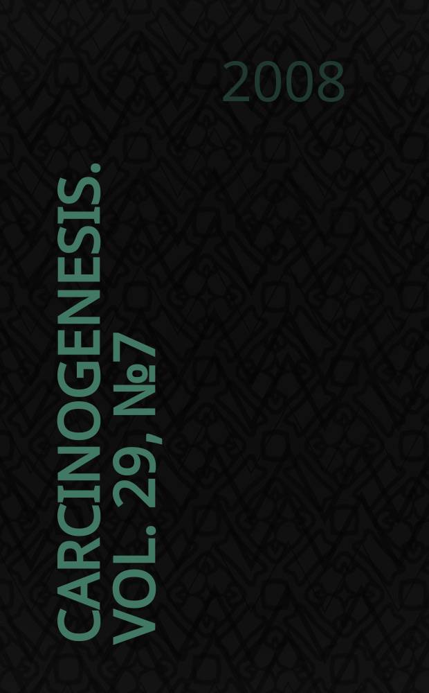 Carcinogenesis. Vol. 29, № 7