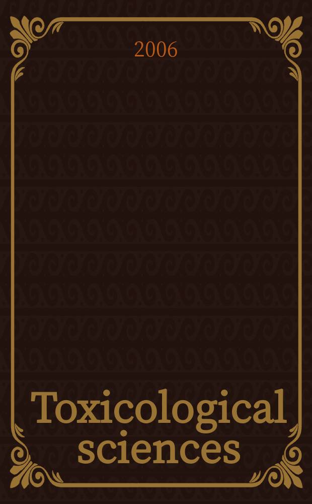 Toxicological sciences : An offic. j. of the Soc. of toxicology. Vol. 91, № 2