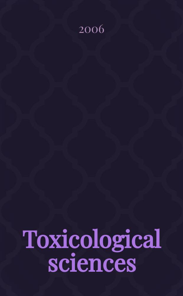 Toxicological sciences : An offic. j. of the Soc. of toxicology. Vol. 92, № 1
