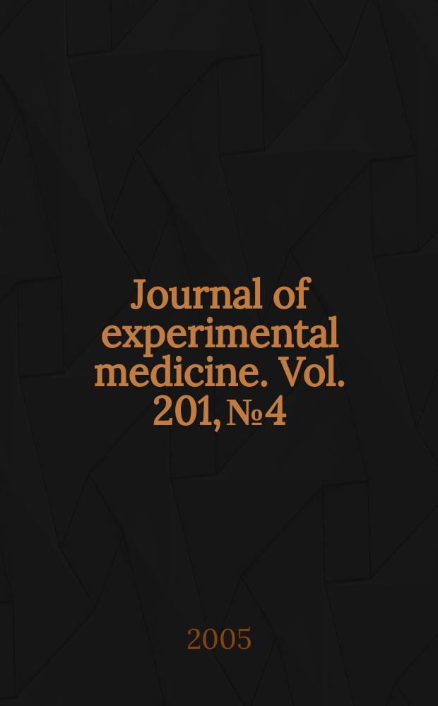 Journal of experimental medicine. Vol. 201, № 4