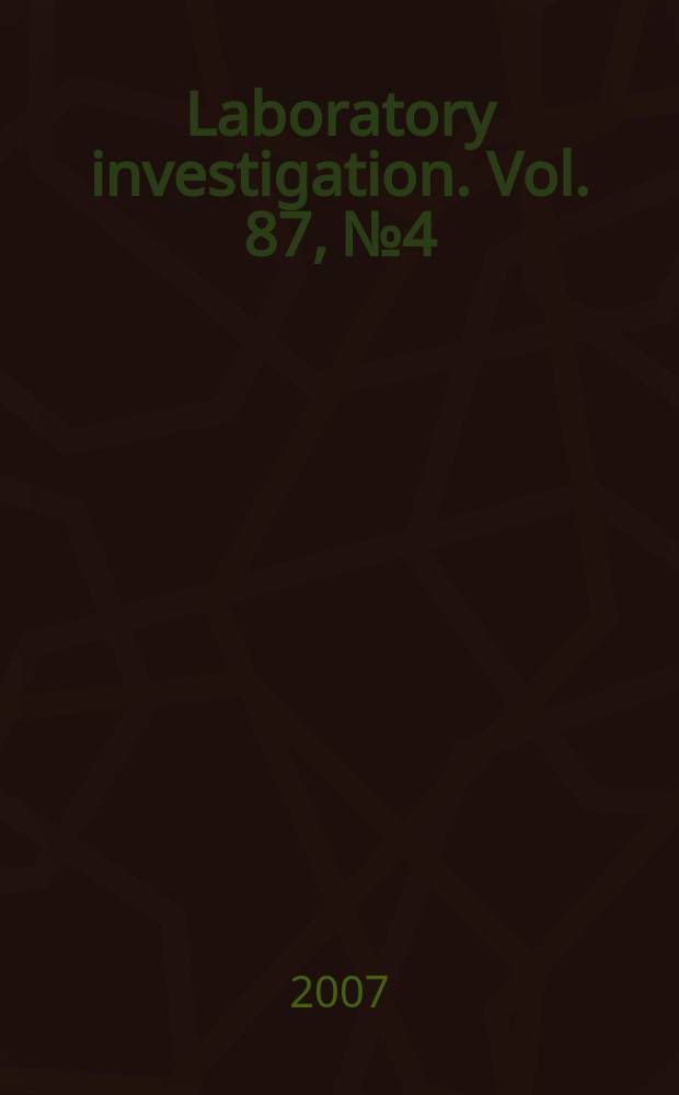 Laboratory investigation. Vol. 87, № 4