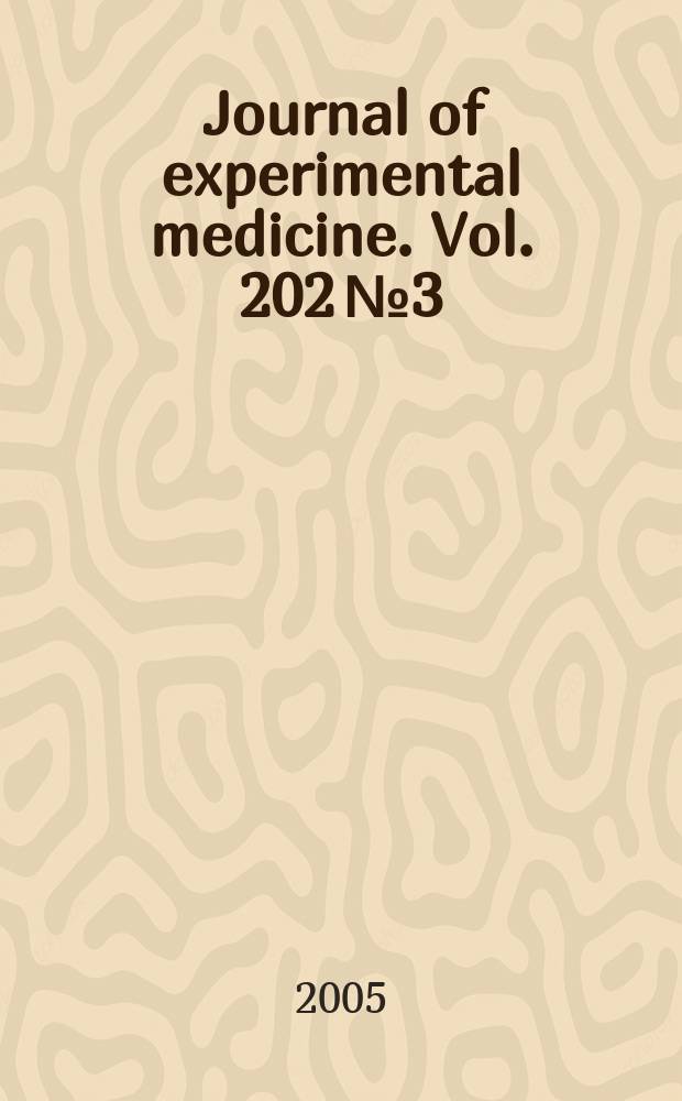 Journal of experimental medicine. Vol. 202 № 3