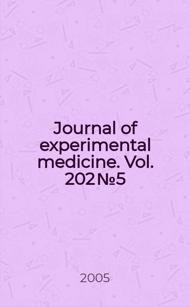 Journal of experimental medicine. Vol. 202 № 5