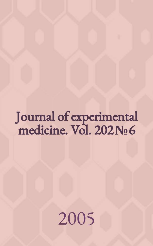 Journal of experimental medicine. Vol. 202 № 6