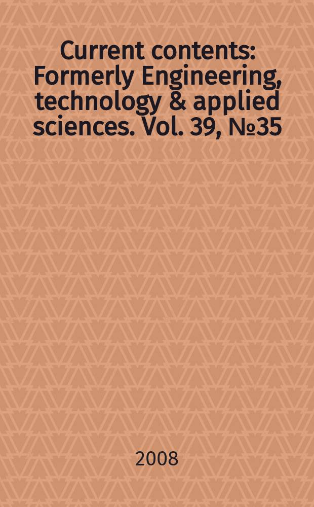 Current contents : Formerly Engineering, technology & applied sciences. Vol. 39, № 35