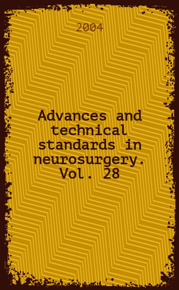 Advances and technical standards in neurosurgery. Vol. 28