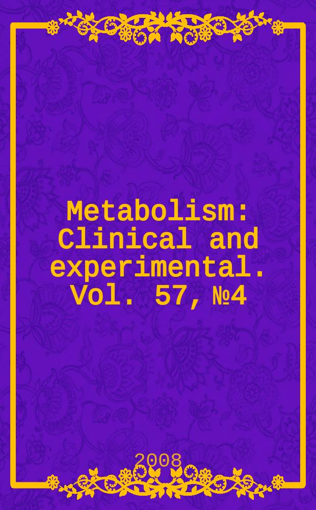 Metabolism : Clinical and experimental. Vol. 57, № 4