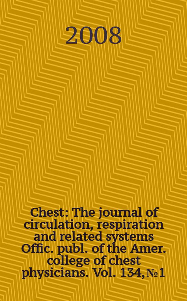 Chest : The journal of circulation, respiration and related systems Offic. publ. of the Amer. college of chest physicians. Vol. 134, № 1
