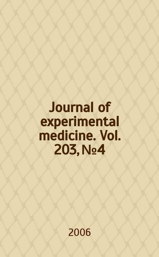 Journal of experimental medicine. Vol. 203, № 4